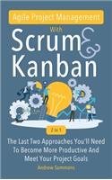 Agile Project Management With Scrum + Kanban 2 In 1