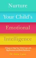 Nurture Your Child’s Emotional Intelligence