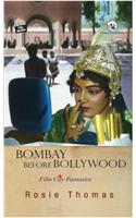 Bombay before Bollywood: Film City Fantasies