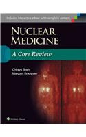 Nuclear Medicine: A Core Review