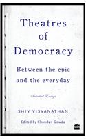 Theatres of Democracy: Between the Epic and the Everyday - Selected Essays