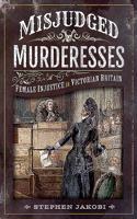 Misjudged Murderesses