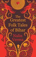 Greatest Folk Tales of Bihar