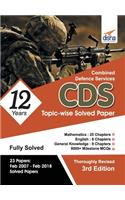 CDS 12 Years Mathematics, English & General Knowledge Topic-wise Solved Papers (2007-2018) - 3rd Edition