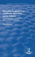 Alternative Perspectives on Livelihoods, Agriculture and Air Pollution