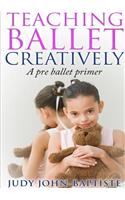 Teaching Ballet Creatively