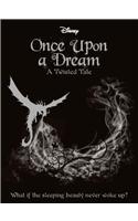 Disney Once Upon A Dream : A Twisted Tale, What If The Sleeping Beauty Never Woke Up?