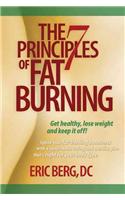 The 7 Principles of Fat Burning: Lose the Weight. Keep It Off.