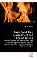 Laser Spark Plug Development and Engine Testing - Design of a diode side pumped solid state passively Q-switched laser for use as an ignition source for a lean-burn stationary natural gas engine