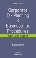 Taxmann's Corporate Tax Planning & Business Tax Procedures with Case Studies-Legal Position(s) Amended up to 20th August 2020 (24th Edition September 2020)