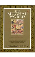 The Mughal World: Life in India's Last Golden Age