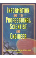 Information and the Professional Scientist and Engineer