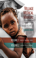 Village Medical Manual (A Guide to Health Care Developing Countries)