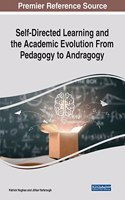 Self-Directed Learning and the Academic Evolution From Pedagogy to Andragogy