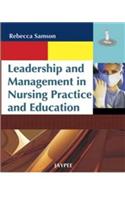 Leadership and Management in Nursing Practice and Education