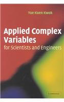 Applied Complex Variables for Scientists and Engineers