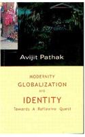 Modernity, Globalization and Identity: Towards a Reflexive Quest