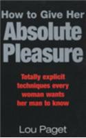 How To Give Her Absolute Pleasure