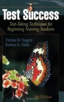 Test Success: Test-Taking Techniques for Beginning Nursing Students