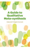 Guide to Qualitative Meta-synthesis