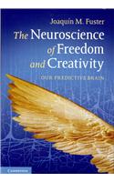 The Neuroscience of Freedom and Creativity