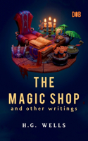 Magic Shop And Other Writings