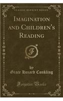 Imagination and Children's Reading (Classic Reprint)