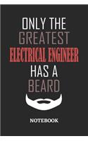 Only The Greatest Electrical Engineer Has A Beard Notebook