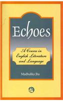 Echoes: A Course In English Literature And Language