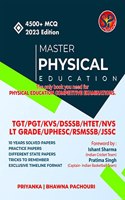 Master Physical Education (The only book you need for Physical Education Competitive Examination) - For TGT / PGT / KVS / DSSSB / HTET / NVS / LT GRADE / UPHESC / RSMSSB / JSSC - Third Revised Edition [Paperback] Priyanka; Bhawna Pachouri and Ishan