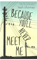 Because You'll Never Meet Me