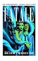 Fatale Volume 1: Death Chases Me