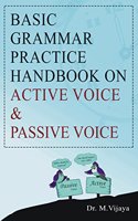 BASIC GRAMMAR PRACTICE HANDBOOK ON ACTIVE VOICE AND PASSIVE VOICE