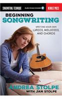 Beginning Songwriting: Writing Your Own Lyrics, Melodies, and Chords (Book/Online Audio)