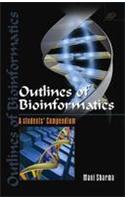 Outlines of Bioinformatics A student’s Compendium