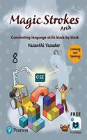 Magic Strokes (Arch): Listening & Speaking | CBSE & ICSE Class Eighth : aligned to Global Scale of English(GSE) | First Edition | By Pearson