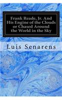 Frank Reade, Jr. And His Engine of the Clouds or Chased Around the World in the Sky