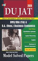 Model Solved Papers- Bms/Bba/ (Fia) And B.A (Hons.) Business Economics: Dujat (Delhi University Joint Admission Test)