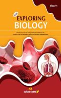 Exploring Biology: Textbook for ICSE Class 6 (2022-23 Session)