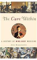 The Cure Within: A History of Mind-Body Medicine