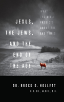 Jesus, the Jews, and the End of the Age