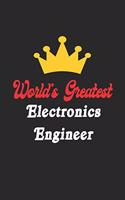 World's Greatest Electronics Engineer Notebook - Funny Electronics Engineer Journal Gift