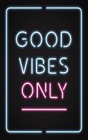 Good Vibes Only