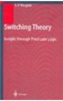 Switching Theory: Insight Through Predicate Logic