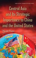 Central Asia & its Strategic Importance to China & the United States