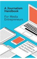 A Journalism Handbook for Media Entrepreneurs