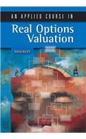 An Applied Course in Real Options Valuation