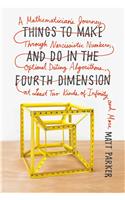 Things to Make and Do in the Fourth Dimension