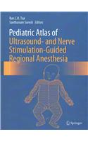 Pediatric Atlas of Ultrasound- And Nerve Stimulation-Guided Regional Anesthesia