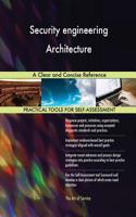 Security engineering Architecture A Clear and Concise Reference